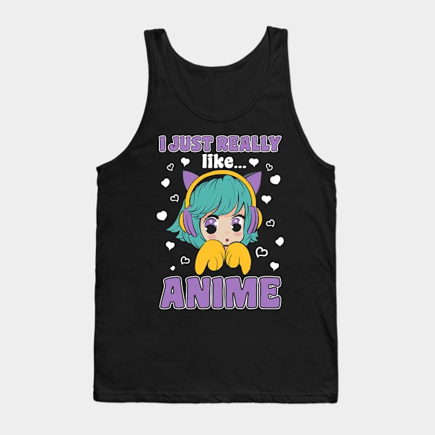 I Just Really Like Anime Manga Kawaii Merch Tank Top by BrightGift